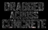 Dragged Across Concrete